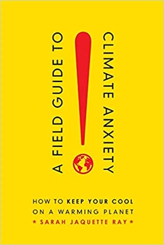 a field guide to climate anxiety book